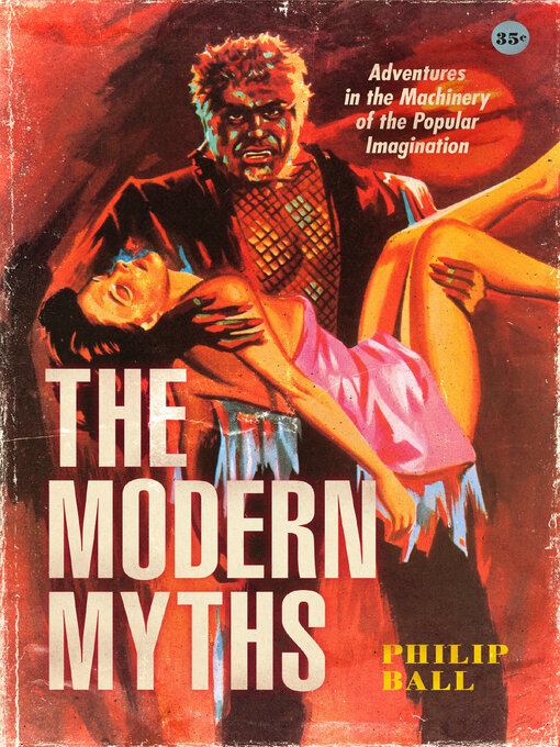 Title details for The Modern Myths by Philip Ball - Available